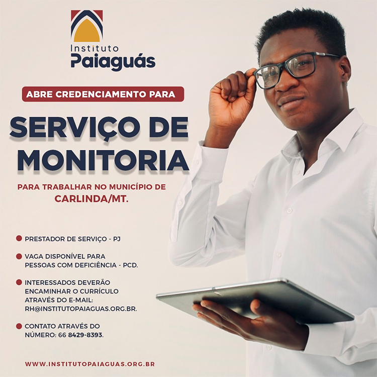 O INSTITUTO PAIAGUÁS, abre  Credenciamento para Serviço de Monitoria para atuar no município de Carlinda/MT.