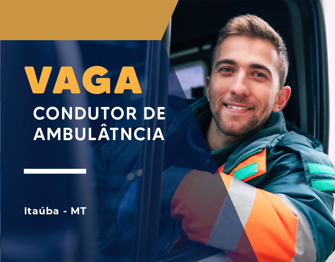Vaga Condutor de Ambulância - Itaúba MT