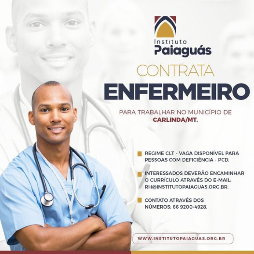 O INSTITUTO PAIAGUÁS, contrata Enfermeiro para trabalhar no município de Carlinda/MT