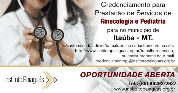 Credenciamento para Ginecologista e Pediatra para Itaúba/MT