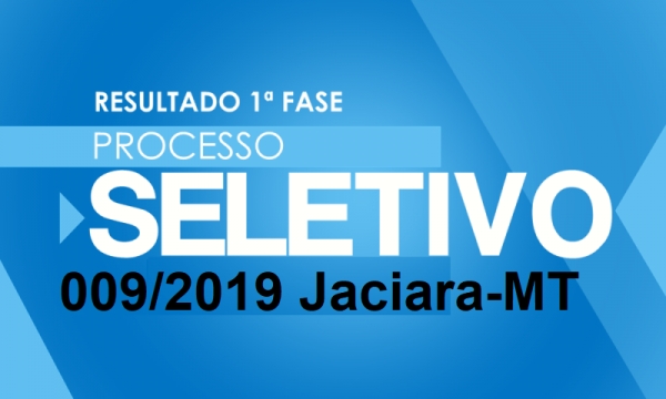 Processo Seletivo 009/2019 Jaciara-MT. Data e Local da Segunda Fase.