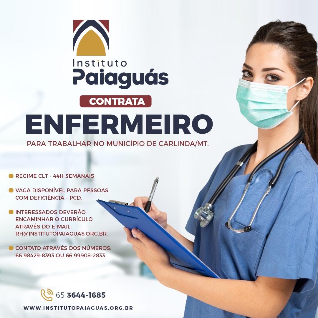 O INSTITUTO PAIAGUÁS, contrata Enfermeiro para trabalhar no município de Carlinda/MT.