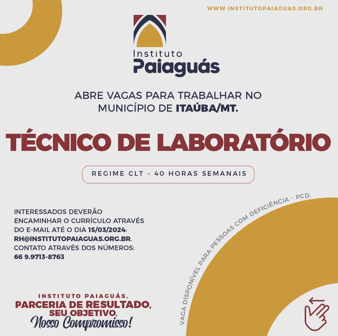 O INSTITUTO PAIAGUÁS, abre vagas para trabalhar no município de Itaúba/MT Técnico de Laboratório.