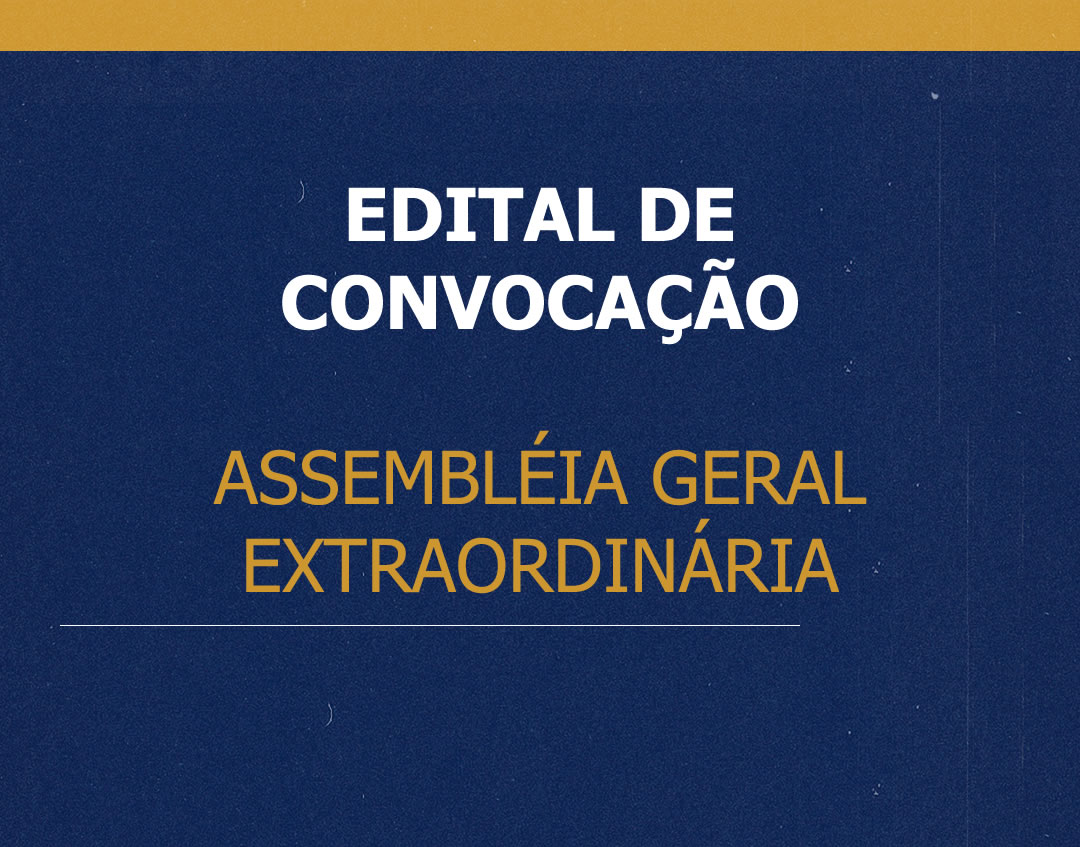 EDITAL DE CONVOCAÇÃO ASSEMBLÉIA GERAL EXTRAORDINÁRIA