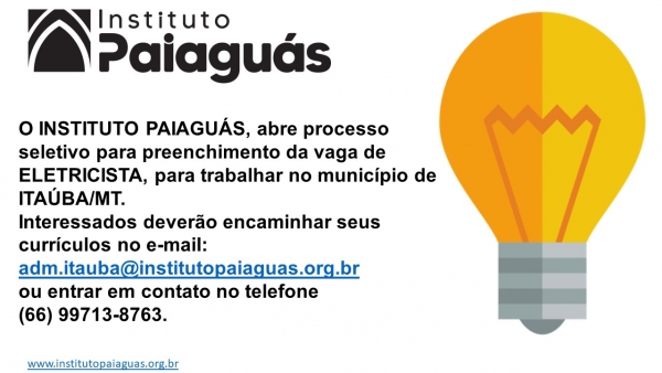 Processo Seletivo para preenchimento da vaga de ELETRCISTA, para trabalhar no município de Itaúba/MT.