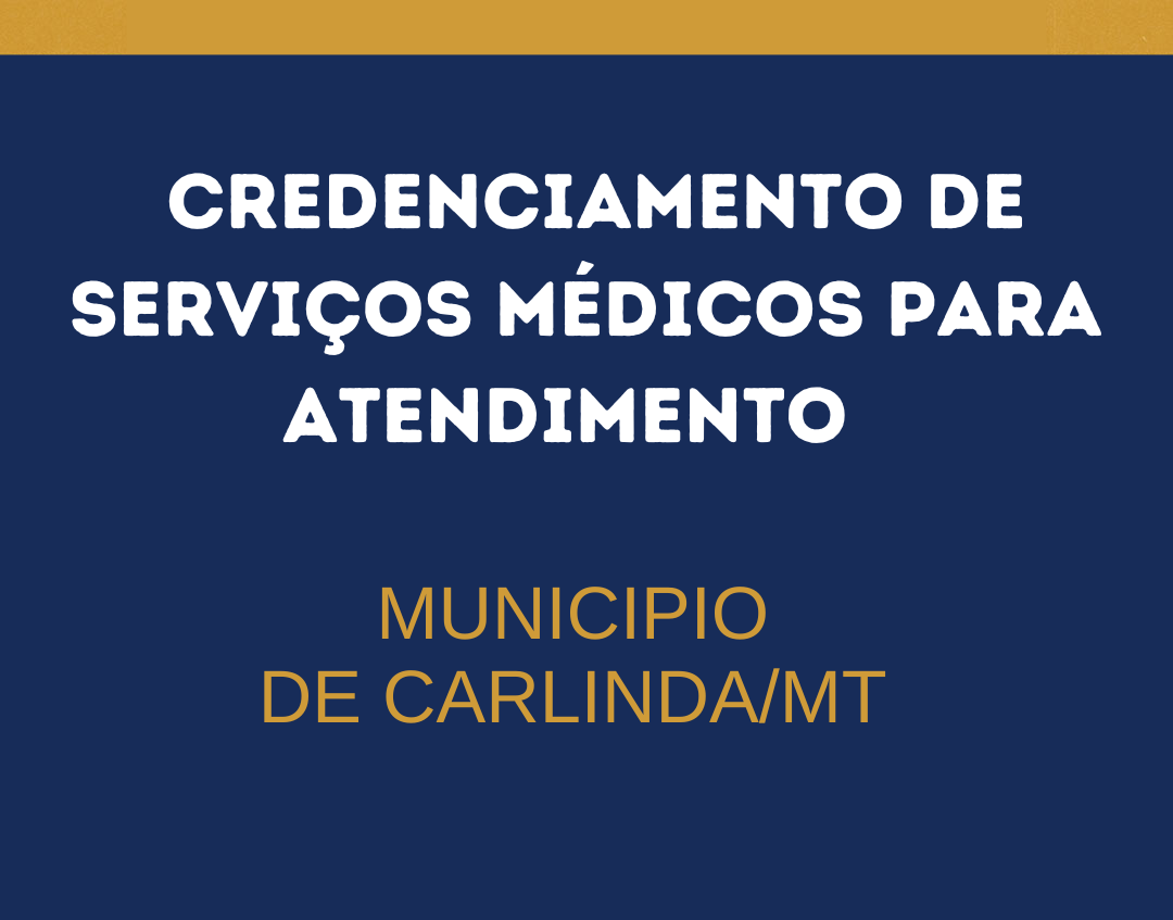 Credenciamento de serviços médicos para atendimento no municipio de carlinda MT